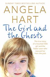 The Girl and the Ghosts: Angela Hart Book 3