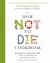 The How Not to Die Cookbook : Over 100 Recipes to Help Prevent and Reverse Disease