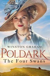 The Four Swans: a Poldark Novel 6