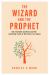 The Wizard and the Prophet : Two Groundbreaking Scientists and Their Conflicting Visions of the Future of Our Planet