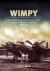 Wimpy : A Detailed History of the Vickers Wellington in Service, 1938-1953