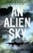 An Alien Sky : The Story of One Man's Remarkable Adventure in Bomber Command During the Second World War