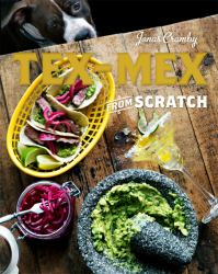 Tex Mex from Scratch