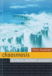 Chaosmosis : An Ethno-Aesthetic Paradigm
