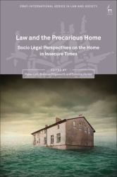Law and the Precarious Home : Socio Legal Perspectives on the Home in Insecure Times