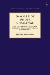 Dawn Raids under Challenge : Due Process Aspects on the European Commission's Dawn Raid Practices
