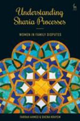 Understanding Sharia Processes : Women's Experiences of Family Disputes