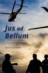 Jus Ad Bellum : The Law on Inter-State Use of Force