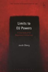 Limits to EU Powers : A Case Study of EU Regulatory Criminal Law