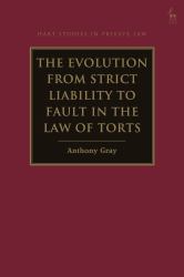 The Evolution from Strict Liability to Fault in the Law of Torts