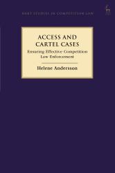 Access and Cartel Cases : Ensuring Effective Competition Law Enforcement