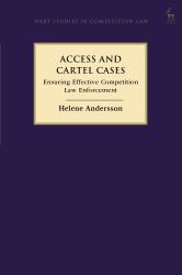 Access and Cartel Cases : Ensuring Effective Competition Law Enforcement