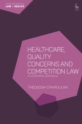 Healthcare, Quality Concerns and Competition Law : A Systematic Approach