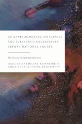 EU Environmental Principles and Scientific Uncertainty Before National Courts : The Case of the Habitats Directive
