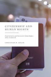 Citizenship and Human Rights : From Exclusive and Universal to Global Rights: a New Framework