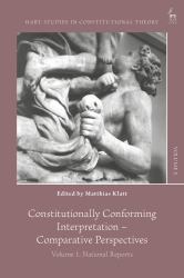 Constitutionally Conforming Interpretation - Comparative Perspectives : Volume 1: National Reports