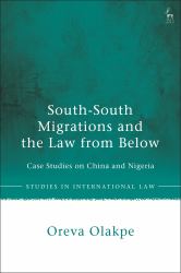 South-South Migrations and the Law from Below : Case Studies on China and Nigeria