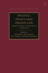 Politics, Policy and Private Law : Volume II: Contract, Commercial and Company Law