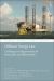 Offshore Energy Law : Challenges and Opportunities for Renewables and Hydrocarbons