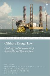 Offshore Energy Law : Challenges and Opportunities for Renewables and Hydrocarbons