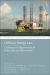 Offshore Energy Law : Challenges and Opportunities for Renewables and Hydrocarbons