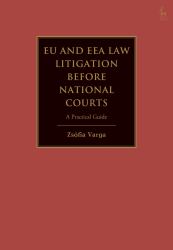 EU and EEA Law Litigation Before National Courts : A Practical Guide
