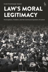 Law's Moral Legitimacy : Participation, Freedom, and the Communal Question of Justice