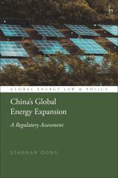 China's Global Energy Expansion : A Regulatory Assessment