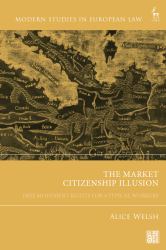 The Market Citizenship Illusion : Free Movement Rights for Atypical Workers