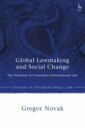 Global Lawmaking and Social Change : The Varieties of Customary International Law