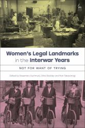 Women's Legal Landmarks in the Interwar Years : Not for Want of Trying