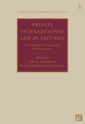 Private International Law in East Asia : From Imitation to Innovation and Exportation