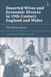 Deserted Wives and Economic Divorce in 19th-Century England and Wales : 'for Wives Alone'