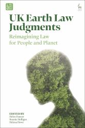 UK Earth Law Judgments : Reimagining Law for People and Planet