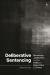 Deliberative Sentencing : Democracy, Justification, and the Politics of Responding to Crimes