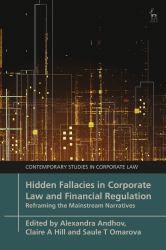 Hidden Fallacies in Corporate Law and Financial Regulation : Reframing the Mainstream Narratives
