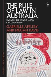 The Rule of Law in Australia : Living in the Long Shadow of Colonialism