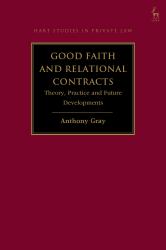 Good Faith and Relational Contracts, Volume 1 : Theory, Practice and Future Developments