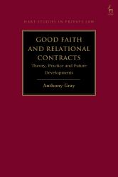 Good Faith and Relational Contracts, Volume 1 : Theory, Practice and Future Developments