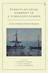 Pursuit of Legal Harmony in a Turbulent Europe : Essays in Honour of Eleanor Sharpston
