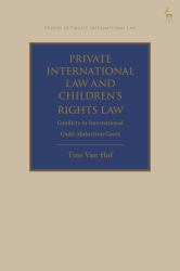 Private International Law and Children's Rights Law : Conflicts in International Child Abduction Cases