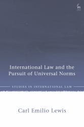 International Law and the Pursuit of Universal Norms