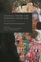 Critical Theory and European Union Law : The Question of Postnational Emancipation