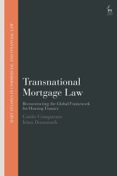Transnational Mortgage Law : Reconstructing the Global Framework for Housing Finance