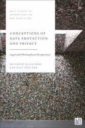 Conceptions of Data Protection and Privacy : Legal and Philosophical Perspectives