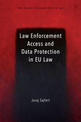 Law Enforcement Access and Data Protection in EU Law