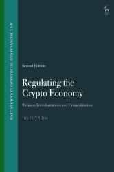 Regulating the Crypto Economy : Business Transformations and Financialisation