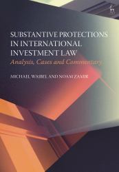Substantive Protections in International Investment Law : Analysis, Cases and Commentary