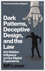 Dark Patterns, Deceptive Design, and the Law : AI's Hidden Influence on Our Digital Experience