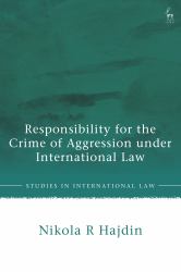 Responsibility for the Crime of Aggression under International Law